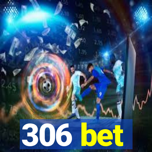 306 bet